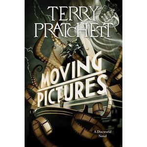 Moving Pictures: A Discworld Novel -- Terry Pratchett